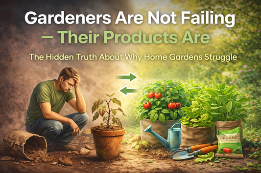 Gardeners Are Not Failing - Their Products Are: The Hidden Truth About Why Home Gardens Struggle - Vanashree Organics